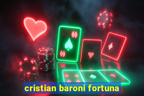 cristian baroni fortuna